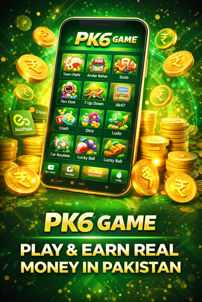 play and earn real money in pakistan with PK6